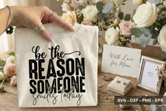 Be The Reason Someone Smiles Today - Mother's Day Design Product Image 2