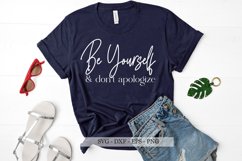Be Yourself Don&#039;t Apologize SVG, Inspirational T-shirts SVG Product Image 1