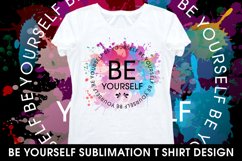 be yourself inspirational quote, sublimation t shirt designs Product Image 1