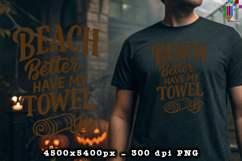Beach Better Have My Towel PNG File