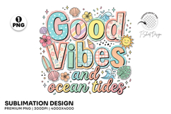 good vibes ocean, ocean tides png, summer coastal png, beach sublimation, coastal quote design, ocean lover gift, beach shirt png, seaside vibes png, summer ocean design, coastal t shirt png