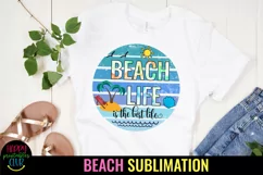 Beach Life is the Best Life Sublimation I Summer Sublimation