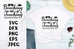 Beaching not teaching SVG. Funny beach quote shirt design Product Image 1