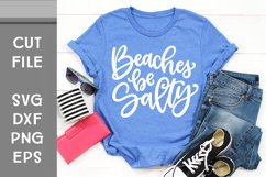 Beaches be Salty, Funny Beach SVG, Hand Lettered, Cut File Product Image 1