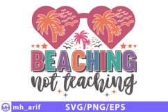 Beaching Not Teaching Teacher Summer SVG PNG Design Product Image 1