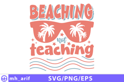 Beaching Not Teaching Teacher Summer SVG PNG Design Product Image 1