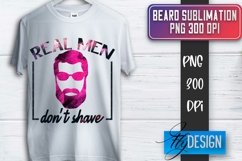 Beard Sublimation | Fathers Day Sublimation | T-Shirt Quotes Product Image 1