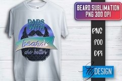 Beard Sublimation | Fathers Day Sublimation | T-Shirt Quotes Product Image 1