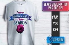 Beard Sublimation | Fathers Day Sublimation | T-Shirt Quotes Product Image 1