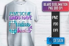 Beard Sublimation | Fathers Day Sublimation | T-Shirt Quotes Product Image 1