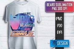 Beard Sublimation | Fathers Day Sublimation | T-Shirt Quotes Product Image 1