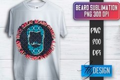 Beard Sublimation | Fathers Day Sublimation | T-Shirt Quotes Product Image 1