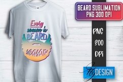 Beard Sublimation | Fathers Day Sublimation | T-Shirt Quotes Product Image 1