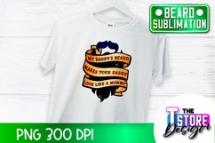 Beard Sublimation Design | Beard Quotes Design | PNG Design Product Image 1