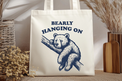 Bearly Hanging On SVG Sad Bear Funny Quote PNG Print Clipart Product Image 2