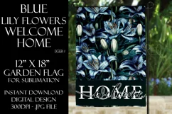 Blue Lily Flowers 12x18 Welcome Home Garden Flag Sublimation Product Image 1
