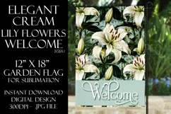 Cream Lily Flowers 12x18 Welcome Garden Flag Sublimation Product Image 1