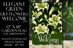 Green Lily Flowers 12x18 Welcome Garden Flag Sublimation Product Image 1