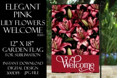 Pink Lily Flowers 12x18 Welcome Garden Flag Sublimation Product Image 1