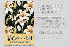White Lily Flowers 12x18 Welcome-Ish Garden Flag Sublimation Product Image 2
