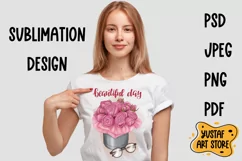Beautiful Day lettering and fashion illustration sublimation Product Image 1