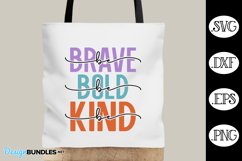 Be Brave, Be Bold, Be Kind SVG | Inspirational SVG Product Image 1