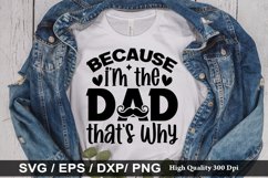 Because Im the dad thats why SVG - Father&#039;s Day De Product Image 1