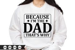 Because I&#039;m the dad that’s why SVG - Father&#039;s Day SVG Design Product Image 1