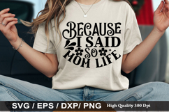 Because I Said So Mom Life - Funny Mom Life SVG Design Product Image 3