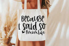 Because I Said So SVG, Mom Life SVG, Funny Mom Quote SVG Product Image 3