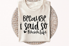 Because I Said So SVG, Mom Life SVG, Funny Mom Quote SVG Product Image 2
