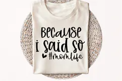 Because I Said So SVG, Mom Life SVG, Funny Mom Quote SVG Product Image 2