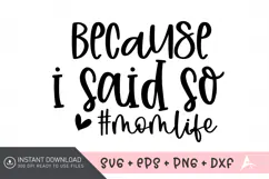 Because I Said So SVG, Mom Life SVG, Funny Mom Quote SVG Product Image 1
