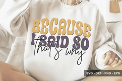 Because I Said So That’s Why- Mother's Day Design Product Image 1