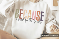 Because I Said So That’s Why- Mother's Day Design Product Image 1