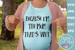 Because I'm The Mom That's Why | Funny Mom Quote Product Image 3