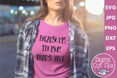 Because I'm The Mom That's Why | Funny Mom Quote Product Image 1