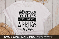 Because teachers can&#039;t live SVG - Teacher Design Product Image 1
