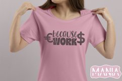 Because Work Svg Cut File, Funny Quote Svg Product Image 2