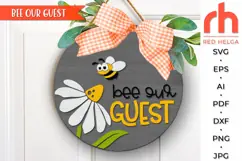 bee our guest svg, bee flower svg, bee hanger svg, summer door sign svg, welcome sign svg, farm wood sign dxf, round hanging sign svg, laser cut file, layered sign svg, cricut cut file, countryside sign, glowforge cut file, farmhouse sign svg, inside sign