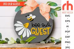 bee our guest svg, bee flower svg, bee hanger svg, summer door sign svg, welcome sign svg, farm wood sign dxf, round hanging sign svg, laser cut file, layered sign svg, cricut cut file, countryside sign, glowforge cut file, farmhouse sign svg, inside sign
