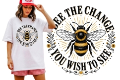 Bee the Change You Wish to See Inspirational Bee Shirt Product Image 1