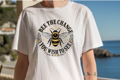 Bee the Change You Wish to See Inspirational Bee Shirt Product Image 2