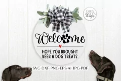 Welcome Hope You Brought Beer & Dog Treats SVG | Funny Pet Product Image 1