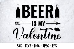 Beer is my Valentine SVG. Valentines quote. Drinking sayings Product Image 1