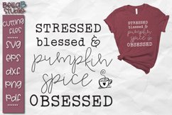 Stressed Blessed and Pumpkin Spice Obsessed SVG Product Image 1