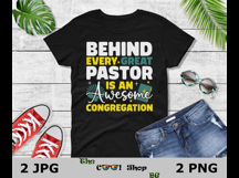 Behind Every Great Pastor Is An Awesome Congregation Png Product Image 2