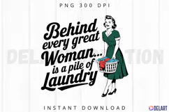 Behind every great woman is a pile of Sublimation PNG Product Image 1