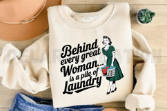 Behind every great woman is a pile of Sublimation PNG Product Image 2