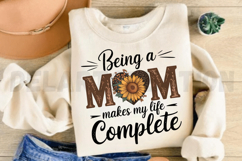Being a Mom makes my life complete Sublimation PNG Product Image 4